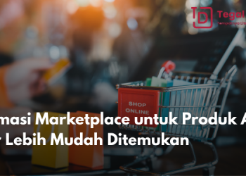 Optimasi Marketplace untuk Produk Anda Agar Lebih Mudah Ditemukan