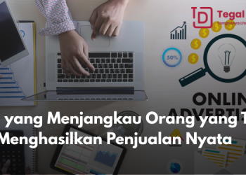 Iklan yang Menjangkau Orang yang Tepat dan Menghasilkan Penjualan Nyata